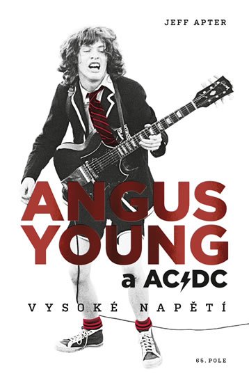 Apter Jeff: Angus Young a AC/DC - Vysoké napětí Apter Jeff: Angus Young a AC/DC - Vysoké napětí