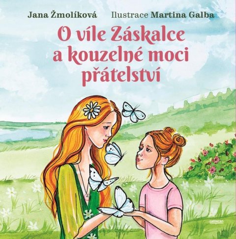 Žmolíková Jana: O víle Záskalce a kouzelné moci přátelství