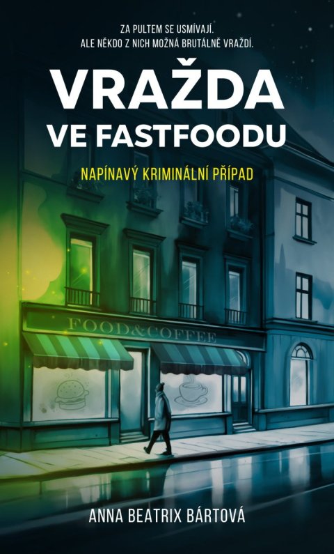 Bártová Anna Beatrix: Vražda ve fastfoodu