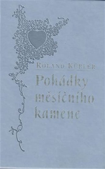 Kübler Roland: Pohádky měsíčního kamene