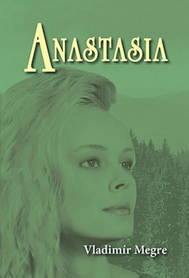 Megre Vladimír: Anastasia Megre Vladimír: Anastasia