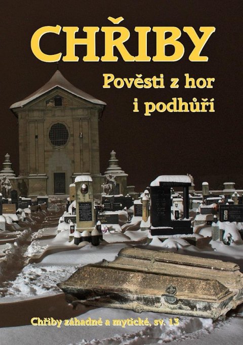 Jilík Jiří: Chřiby - Pověsti z hor i podhůří Jilík Jiří: Chřiby - Pověsti z hor i podhůří