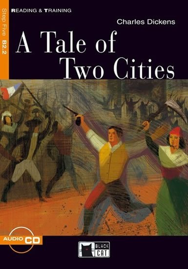 Dickens Charles: A Tale of Two Cities + CD (Black Cat Readers Level 5)