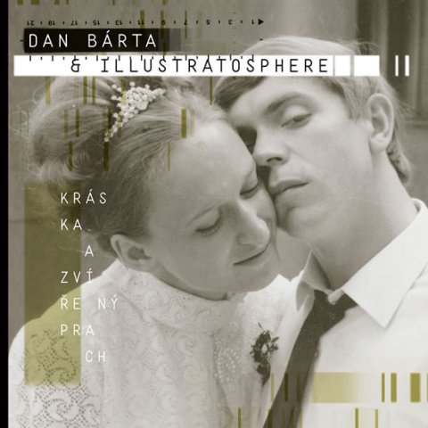 Bárta Dan: Dan Bárta & Illustratosphere: Kráska a zvířený prach CD