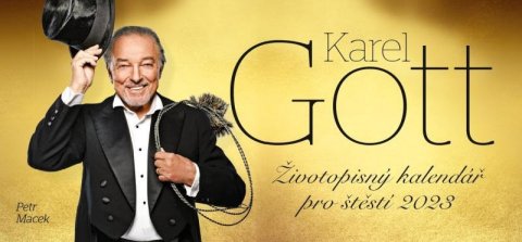 Macek Petr: Karel Gott: Životopisný kalendář pro štěstí 2023 / stolní