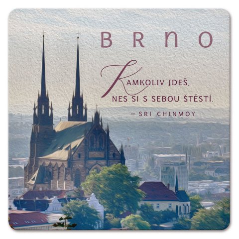 Chinmoy Sri: Podtácek - Brno Kamkoliv jdeš. Nes si s sebou štěstí