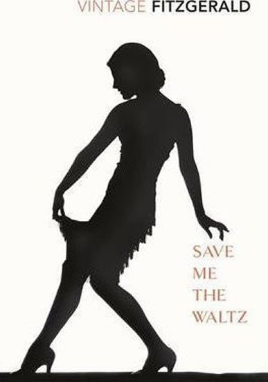 Fitzgerald Zelda: Save Me the Waltz