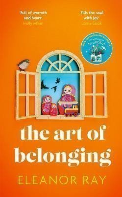 Ray Eleanor: The Art of Belonging: The heartwarming new novel from the author of EVERYTH
