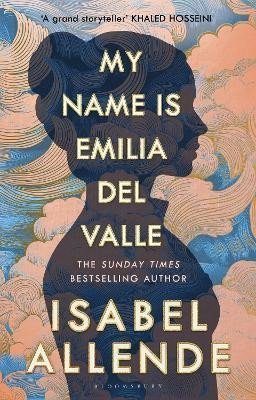 Allende Isabel: My Name is Emilia del Valle Allende Isabel: My Name is Emilia del Valle