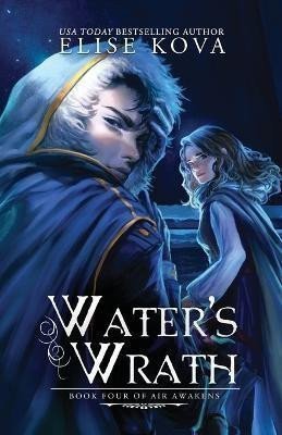 Kova Elise: Water´s Wrath (Air Awakens 4)