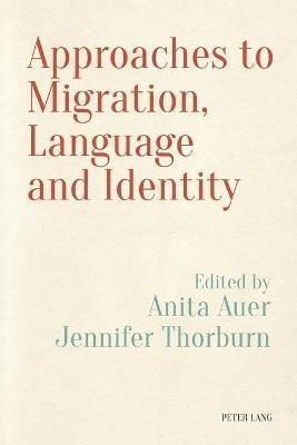 Auer Anita: Approaches to Migration, Language and Identity