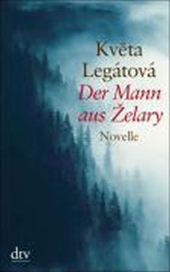 Legátová Květa: Der Mann aus Želary