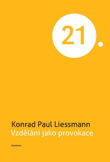 Liessmann Konrad Paul: Vzdělání jako provokace Liessmann Konrad Paul: Vzdělání jako provokace