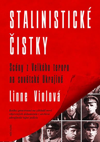 Viola Lynne: Stalinistické čistky - Scény z Velkého teroru na sovětské Ukrajině Viola Lynne: Stalinistické čistky - Scény z Velkého teroru na sovětské Ukrajině