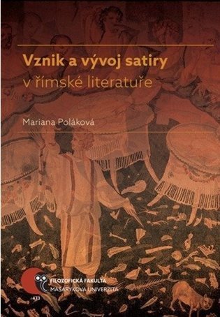 Poláková Mariana: Vznik a vývoj satiry v římské literatuře