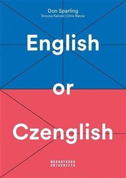 Sparling Don: English or Czenglish - Jak se vyhnout čechismům v angličtině Sparling Don: English or Czenglish - Jak se vyhnout čechismům v angličtině