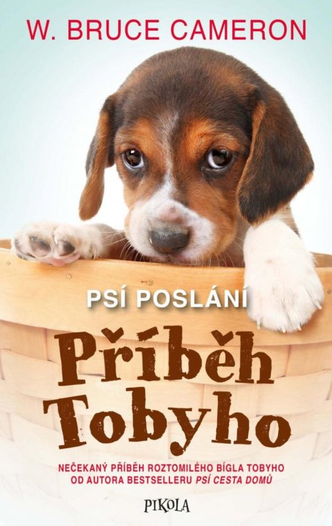 Cameron W. Bruce: Psí poslání: Příběh Tobyho Cameron W. Bruce: Psí poslání: Příběh Tobyho
