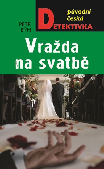 Bým Petr: Vražda na svatbě