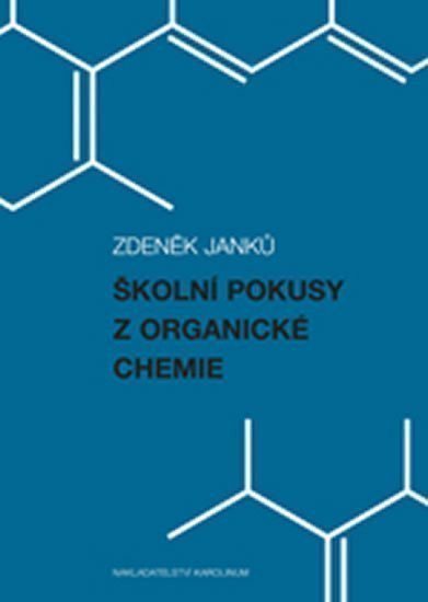 Janků Zdeněk: Školní pokusy z organické chemie