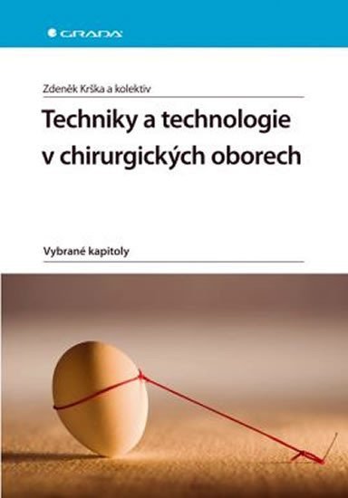 Krška Zdeněk: Techniky a technologie v chirurgických oborech