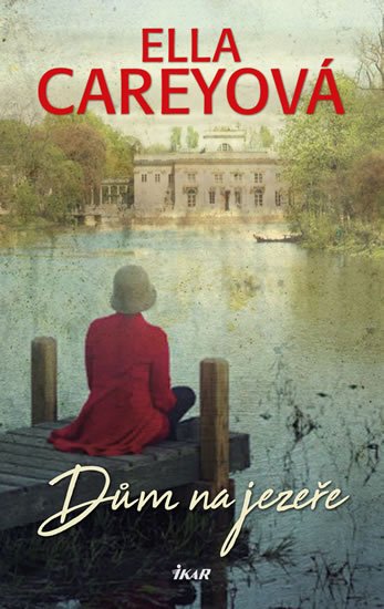 Carey Ella: Dům na jezeře Carey Ella: Dům na jezeře