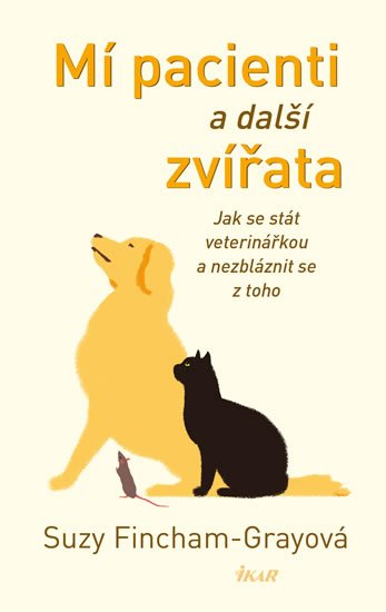 Fincham-Grayová Suzy: Mí pacienti a další zvířata
