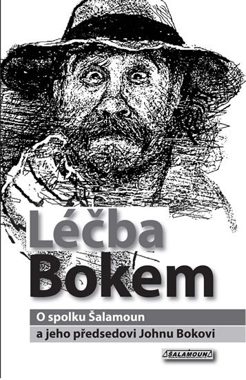 Bok John: Léčba Bokem - O spolku Šalamoun a jeho předsedovi Johnu Bokovi Bok John: Léčba Bokem - O spolku Šalamoun a jeho předsedovi Johnu Bokovi