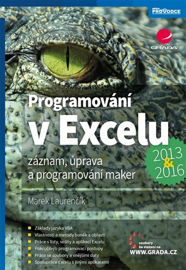 Laurenčík Marek: Programování v Excelu 2013 a 2016 - Záznam, úprava a programování maker
