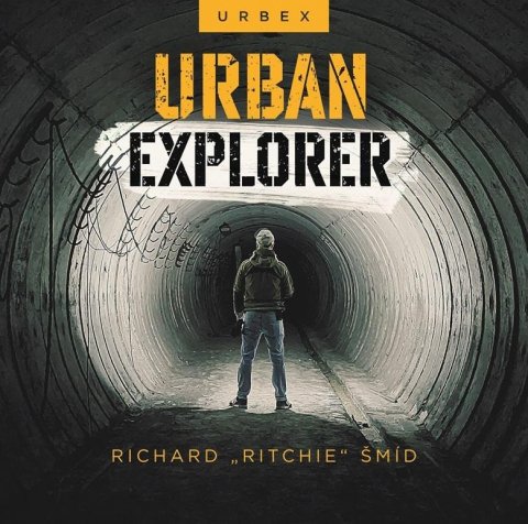 Šmíd Richard Ritchie: Urban explorer