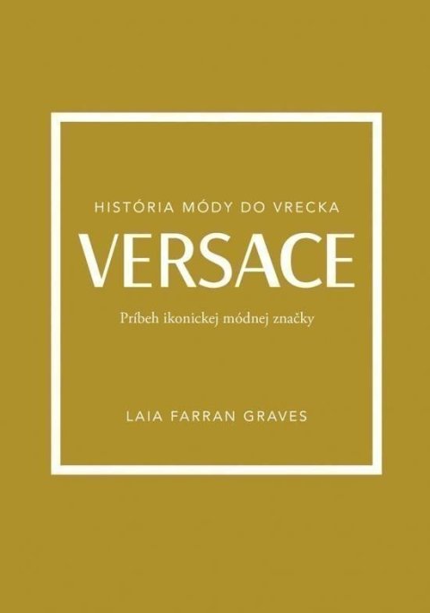 Graves Laia Farran: Versace: Príbeh ikonickej módnej značky (slovensky)