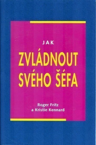 kolektiv autorů: Jak zvládnout svého šéfa