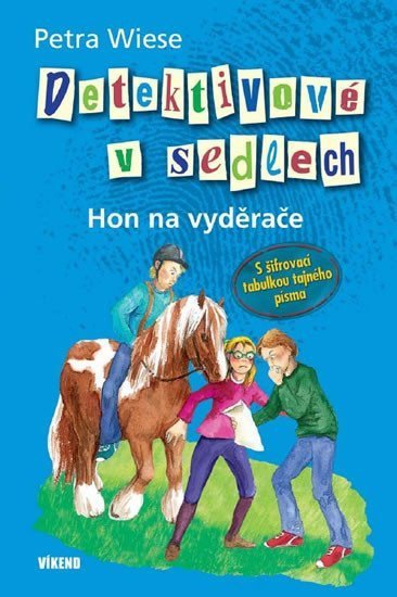 Wiese Petra: Detektivové v sedlech 3 - Hon na vyděrače