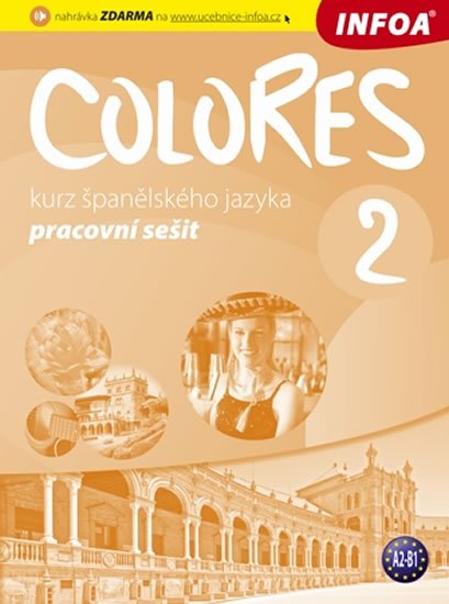 Nagy Erika: Colores 2 - Kurz španělského jazyka - pracovní sešit Nagy Erika: Colores 2 - Kurz španělského jazyka - pracovní sešit