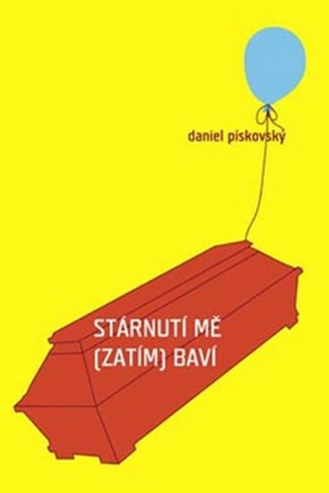Pískovský Daniel: Stárnutí mě (zatím) baví Pískovský Daniel: Stárnutí mě (zatím) baví
