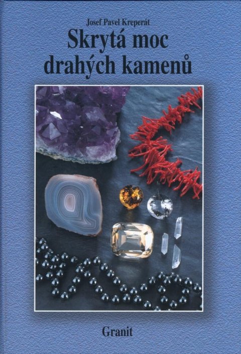 Kreperát Josef Pavel: Skrytá moc drahých kamenů