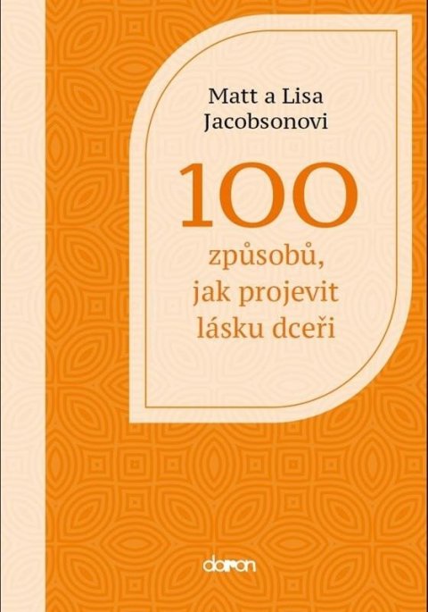 Jacobson Matt: 100 způsobů, jak projevit lásku dceři Jacobson Matt: 100 způsobů, jak projevit lásku dceři