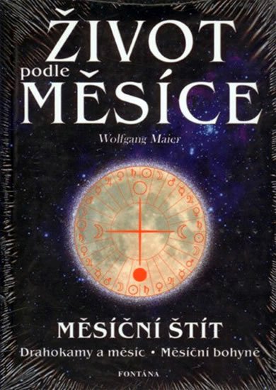 Maier Wolfgang: Život podle měsíce - Měsíční štít Maier Wolfgang: Život podle měsíce - Měsíční štít
