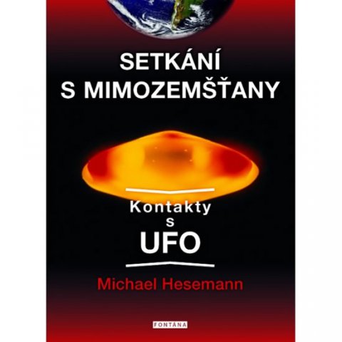 Hesemann Michael: Setkání s mimozemšťany - Kontakty s UFO