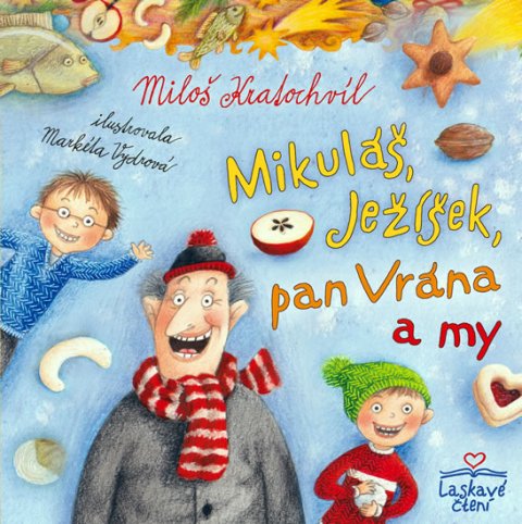 Kratochvíl Miloš: Mikuláš, Ježíšek, pan Vrána a my Kratochvíl Miloš: Mikuláš, Ježíšek, pan Vrána a my