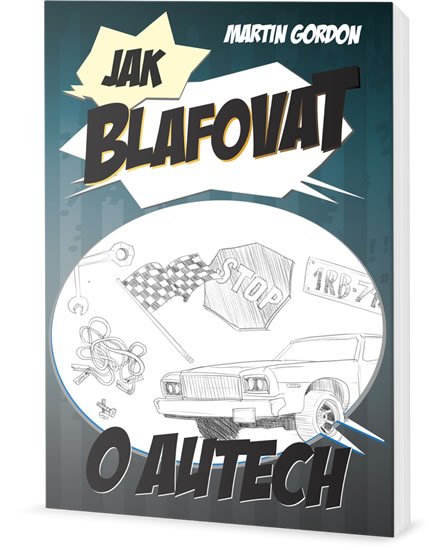 Gordon Martin: Jak blafovat o autech