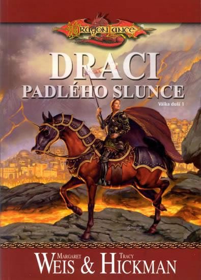 Weis Margaret, Hickman Tracy: DragonLance - Draci padlého slunce Weis Margaret, Hickman Tracy: DragonLance - Draci padlého slunce