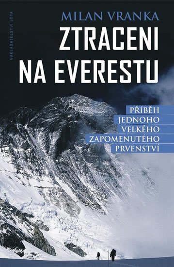 Vranka Milan: Ztraceni na Everestu - Příběh jednoho velkého zapomenutého prvenství