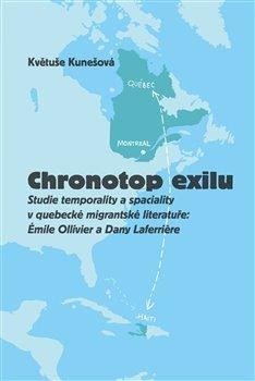 Kunešová Květuše: Chronotop exilu - Studie temporality a spaciality v quebecké migrantské lit