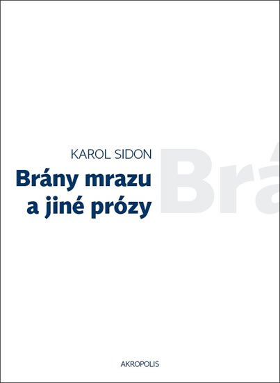 Sidon Karol: Brány mrazu a jiné prózy Sidon Karol: Brány mrazu a jiné prózy