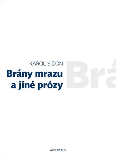 Sidon Karol: Brány mrazu a jiné prózy