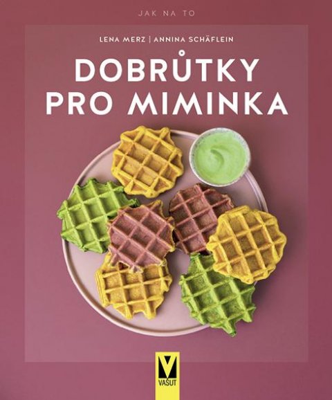 Merz Lena, Schäflein Annina: Dobrůtky pro miminka