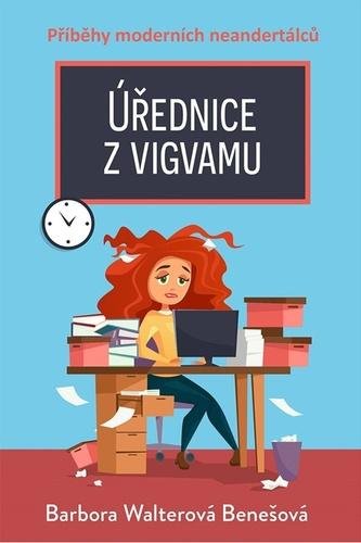 Walterová Benešová Barbora: Úřednice z vigvamu