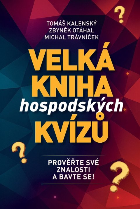Otáhal Zbyněk: Velká kniha hospodských kvízů - Prověřte své znalosti a bavte se! Otáhal Zbyněk: Velká kniha hospodských kvízů - Prověřte své znalosti a bavte se!
