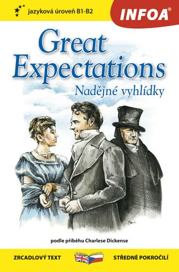 Dickens Charles: Nadějné vyhlídky / Great Expectations - Zrcadlová četba (B1-B2) Dickens Charles: Nadějné vyhlídky / Great Expectations - Zrcadlová četba (B1-B2)