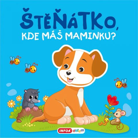 neuveden: Pískací kniha - Štěňátko, kde máš maminku? neuveden: Pískací kniha - Štěňátko, kde máš maminku?
